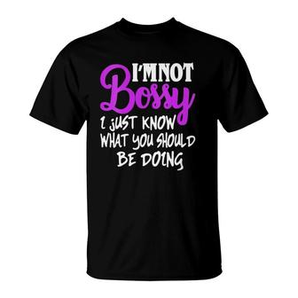 Womens I Am Not Bossy I Just Know What You Should Be Doing Funny V-Neck T-Shirt | Mazezy