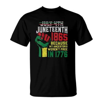 Womens July 4Th Juneteenth 1865 Because My Ancestors Werent Free V-Neck T-Shirt - Seseable