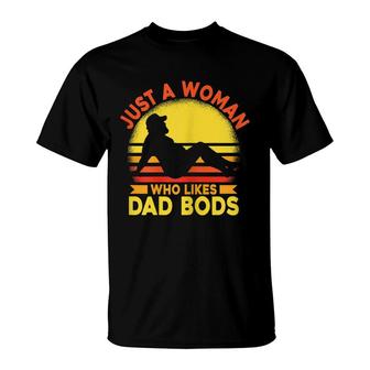Womens Just A Woman Who Likes Dad Bods T-Shirt - Seseable
