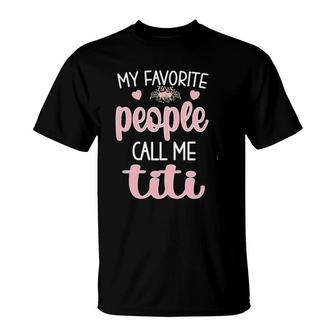 Womens My Favorite People Call Me Titi Aunt Titi Auntie T-Shirt - Seseable