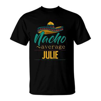 Womens Nacho Average Julie Gift Funny Cinco De Mayo Sombrero T-Shirt - Seseable