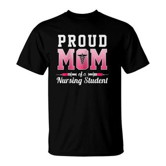 Womens Proud Mom Of A Nursing Student - Funny Nurse Gift T-Shirt - Seseable