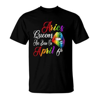 Womens Rainbow Lips Queens Are Born On April 6Th Team Aries Girl T-Shirt - Seseable