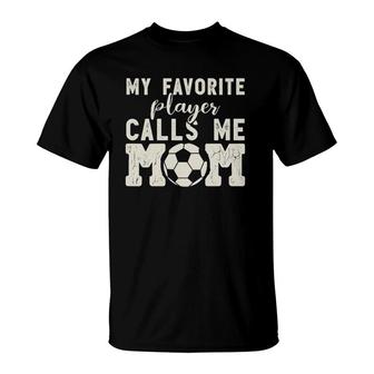 Womens Soccer Mom S For Women My Favorite Player Calls Me Mom T-Shirt - Seseable