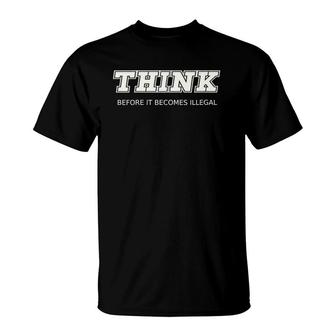 Womens Think Before It Becomes Illegal V-Neck T-Shirt | Mazezy