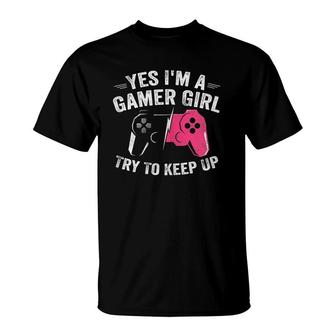 Yes Im A Gamer Girl Funny Video Gamer Gift Gaming Lover T-Shirt - Seseable