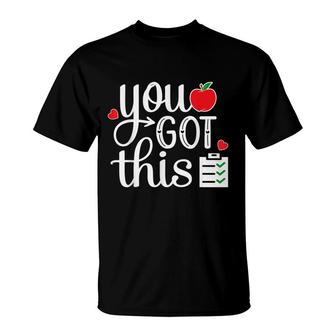 You Got This Funny Teacher Student Testing Day T-Shirt - Seseable