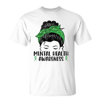 Messy Bun Mental Health Gift Mental Health Awareness  T-Shirt