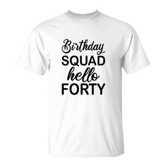 40Th Birthday 1982 Birthday Squad Hello Forty T-Shirt - Seseable
