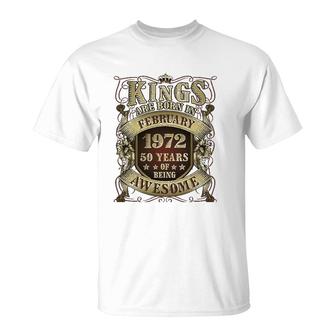 50Th Birthday Gift Kings Born In February 1972 50 Years Old T-Shirt - Seseable