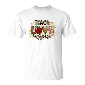 A Good Teacher Is Someone Who Not Only Teaches But Also Has Love And Inspiration T-Shirt - Seseable