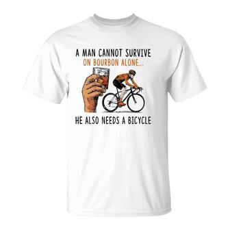 A Man Cannot Survive On Bourbon Alone He Also Needs Bicycle T-Shirt | Mazezy