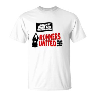 Against War And Nationalism Runners United T-Shirt | Mazezy