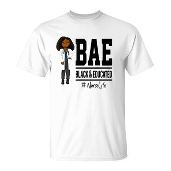 Bae Black And Educated Nurse Life Proud Nurse T-Shirt - Seseable
