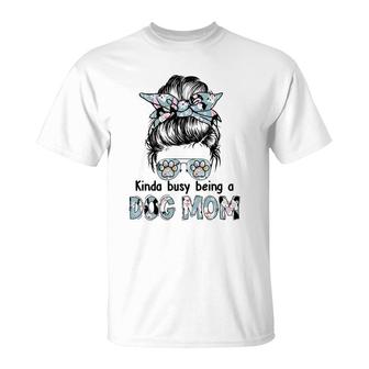 Beautiful Womens Kinda Busy Being A Dog Mom T-Shirt - Seseable