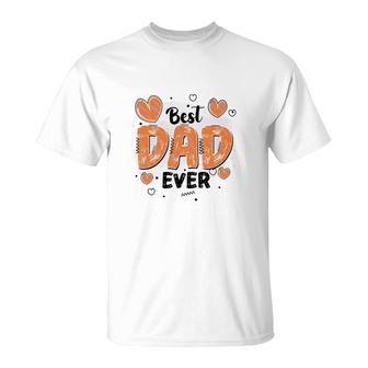 Best Dad Ever Father Day Best Gift For Father Fathers Day T-Shirt - Seseable