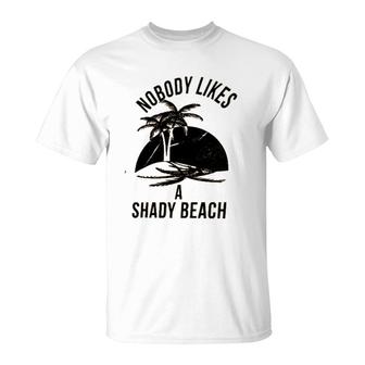 Best Gift Nobody Likes A Shady Beach Natural T-Shirt - Seseable