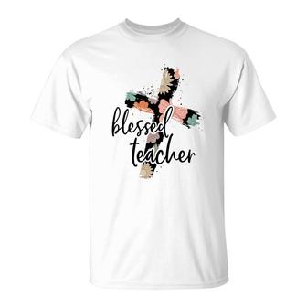 Blessed Teacher Cross Flower Idea For Teacher T-Shirt - Seseable