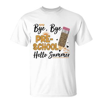 Bye Bye Pre-School Hello Summer Tropical Hot Summer Vacation T-shirt - Thegiftio