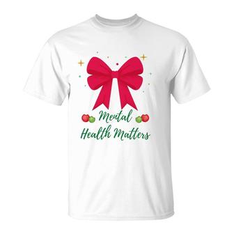 Christmas - Mental Health Matters - Mental Health Awareness T-Shirt - Seseable