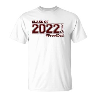 Class Of 2022 Senior Prouddad - Maroon - Grads Of 22 - Dad T-Shirt | Mazezy