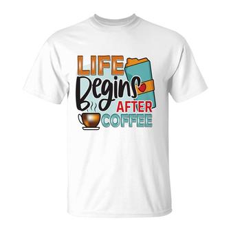 Colorful Design Life Begins After Drink Coffee New T-Shirt - Seseable