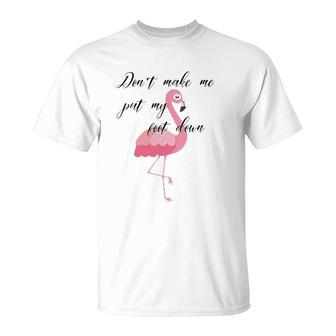 Dont Make Me Put My Foot Down Flamingo Mom Life V-Neck T-shirt - Thegiftio UK