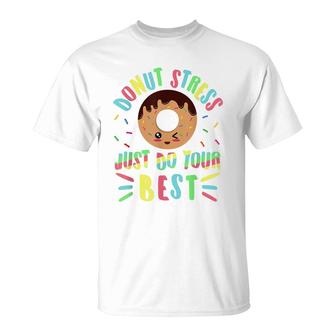 Donut Stress Just Do Your Best - Testing Teacher T-Shirt - Seseable