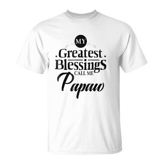 Family Fathers Day Greatest Blessings Call Me Papaw T-Shirt - Seseable