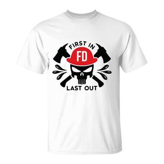 Firefighter First In Last Out Red Hat Black Graphic Meaningful T-Shirt - Seseable