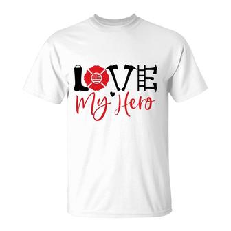 Funny Firefighter Love My Hero Red Black Graphic Meaningful T-Shirt - Seseable