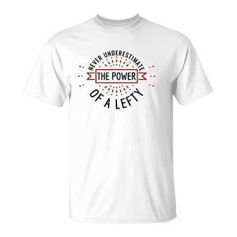 Funny Gift For Lefties Power Of Lefty Left Handed T-Shirt | Mazezy