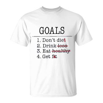 Funny Goals Don Diet Drink Eat Get T-Shirt - Seseable