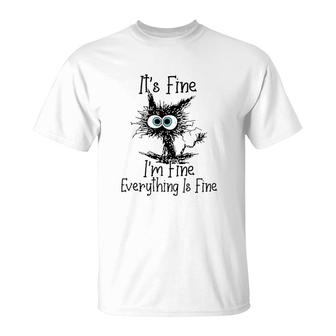 Funny I Am Fine Everything Is Fine Great New Trend T-Shirt - Seseable