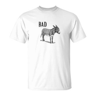 Funny Sarcastic Sayings Badass Bad Donkeyass T-Shirt - Monsterry UK
