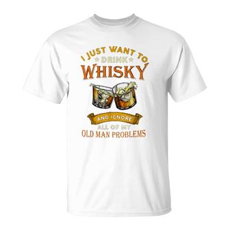 Funny Whisky And Old Man Problems T-Shirt - Seseable