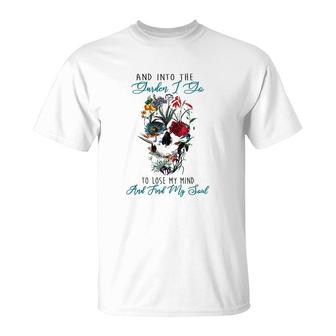 And Into The Garden I Go To Lose My Mind Meaningful 2022 T-shirt - Thegiftio UK