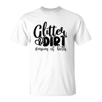 Glitter And Dirt Mom Of Both Funny Mom Saying S Gifts T-Shirt | Mazezy