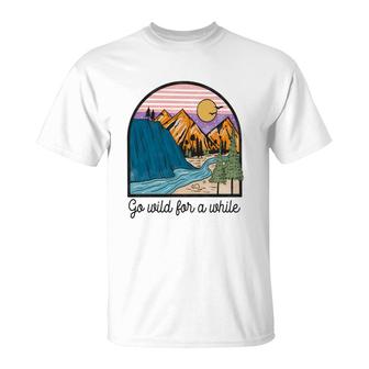 Go Wild For A While To Release Yourself Vintage Mountain Adventure T-Shirt - Seseable