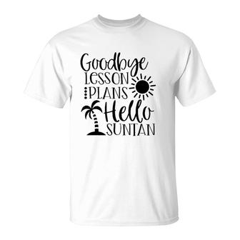 Goodbye Lesson Plans Hello Suntan Last Day Of School Teacher Life Summer Vacation Sun & Palm Trees T-Shirt - Seseable