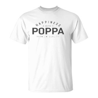 Graphic 365 Happiness Is Being A Poppa Fathers Day Men Gift T-Shirt | Mazezy CA