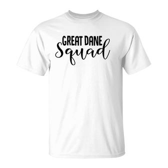 Great Dane Squad Funny Great Dane Lover Gift T-Shirt | Mazezy