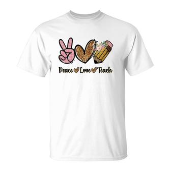 Great Teachers When There Is Peace Love And Teaching In Their Hearts T-Shirt - Seseable