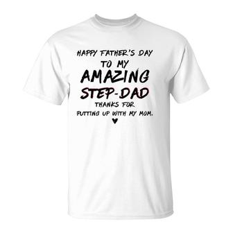 Happy Fathers Day To My Amazing Step-Dad Gift For Fathers T-Shirt - Seseable