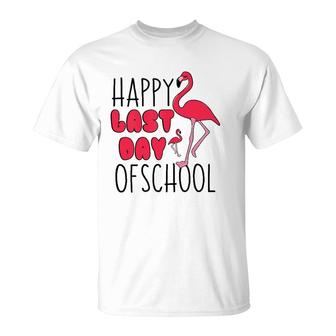 Happy Last Day Of School Flamingo Funny Saying For Teacher T-Shirt - Seseable