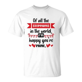 Happy Mothers Day Of All The Stepmums In The World I Am Happy Stepmom T-Shirt - Seseable
