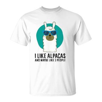 I Like Alpacas And Maybe Like 3 People Love Alpacas T-Shirt - Seseable