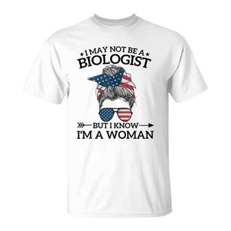 I May Not Be A Biologist But I Know Im A Woman Mothers Day T-Shirt - Seseable
