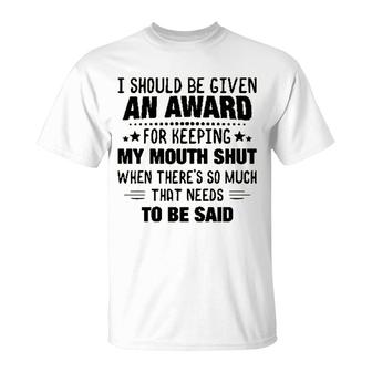 I Should Be Given An Award Funny Saying T-Shirt - Seseable