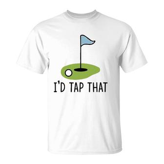 Id Tap That Funny Golf Dad Joke Pun Golfing Putter T-Shirt - Seseable